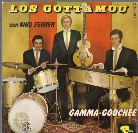 Los Gottamou* Con Nino Ferrer - Gamma-Goochee (1966, Vinyl) | Discogs