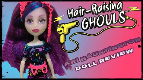 MONSTER HIGH ELECTRIFIED ARI HAUNTINGTON DOLL REVIEW - HAIR RAISING ...