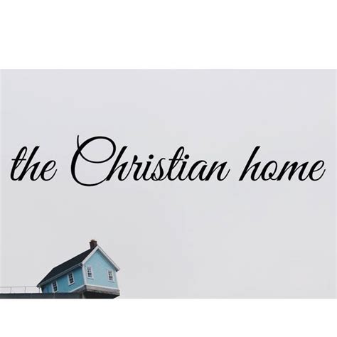 The Christian Home - Home