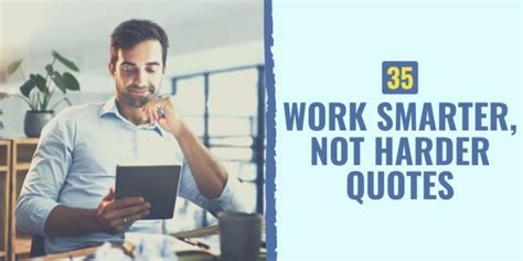 35 Work Smarter, Not Harder Quotes for 2024