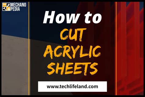 How to Cut Acrylic Sheet - TechLifeLand