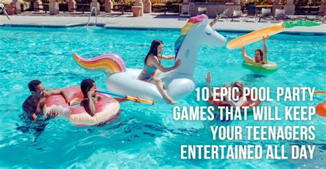 10 Epic Pool Party Games That Will Keep Your Teenagers