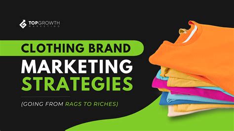 From Racks to Riches: Tested Clothing Brand Marketing Strategies