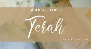 Biblical People: Terah - A Bible A Day