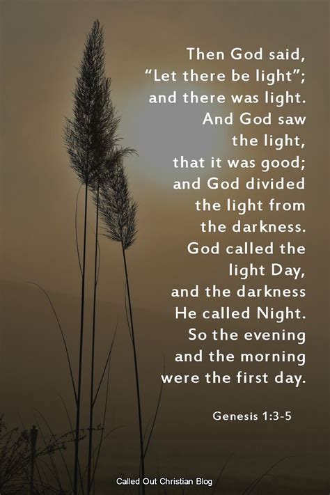 "Then God said, “Let there be light”; and there was light. And God saw the light, that it was ...