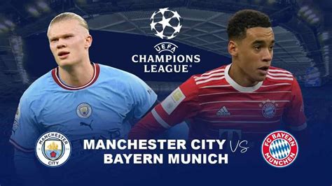 Manchester City VS Bayern Munich: Champions League 2023, Preview ...