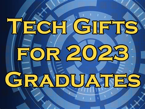 Tech Gifts for 2023 Graduates - New Carlisle