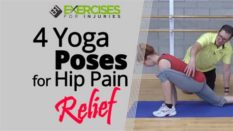 4 Yoga Poses for Hip Pain Relief - Exercises For Injuries