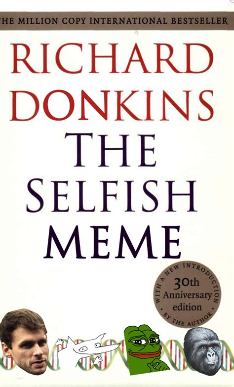 The Selfish Meme by Richard Donkins | Don | Know Your Meme