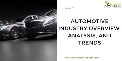 Automotive Industry Overview, Analysis, and Trends - Oak Business Consultant