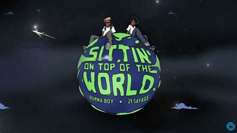 Burna Boy – Sittin’ On Top Of The World (Remix) ft 21 Savage MP3 Download - JustNaija