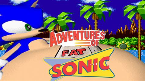 The Adventures Of Fat Sonic!!! - YouTube