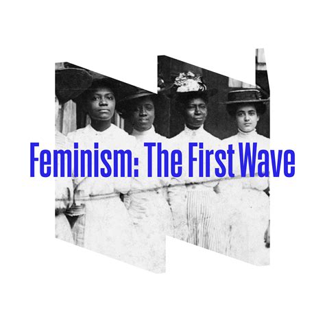 Feminism: The First Wave | National Women's History Museum