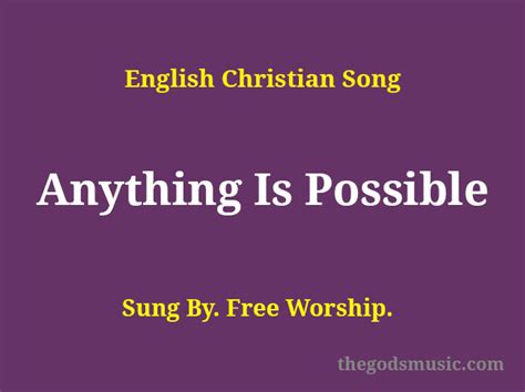 Anything is Possible Song Lyrics