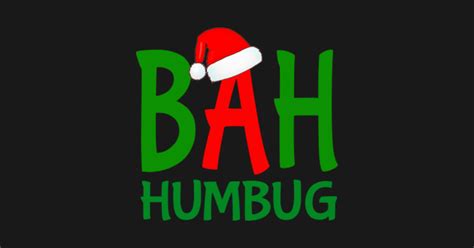 Bah Humbug - Christmas - Sticker | TeePublic