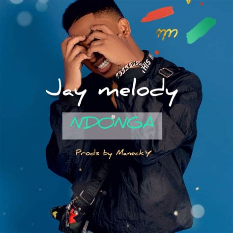 AUDIO Jay Melody Ndonga Mp3 Download - Nyimbo Kali