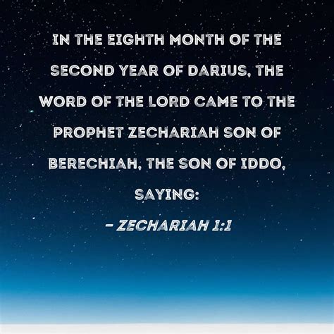 Zechariah 1:1 In the eighth month of the second year of Darius, the word of the LORD came to the ...