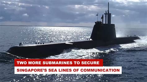 Two more submarines to secure Singapore’s Sea Lines of Communication - YouTube