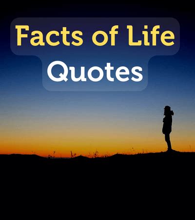 The Facts of Life Quotes to Enlighten and Inspire - FactQuotes