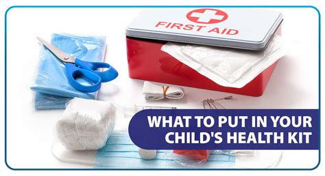 What to Put in Your Child's Health Kit - Unilab