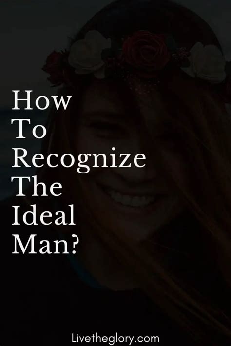 How to recognize the ideal man? - Live the glory