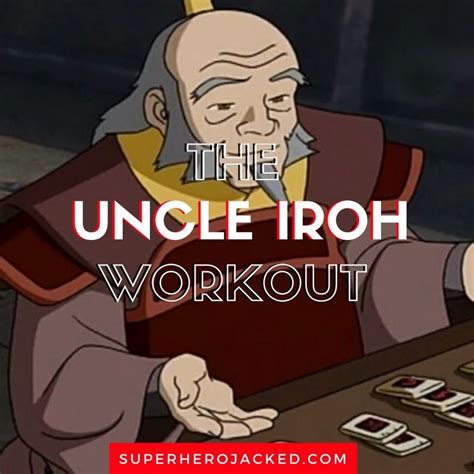 Iroh Prison Workout Routine: Train like Uncle Iroh from Avatar ...