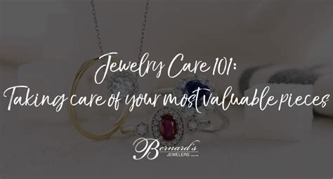 Jewelry Care 101: Taking care of your most valuable pieces - Bernard's Jewelers