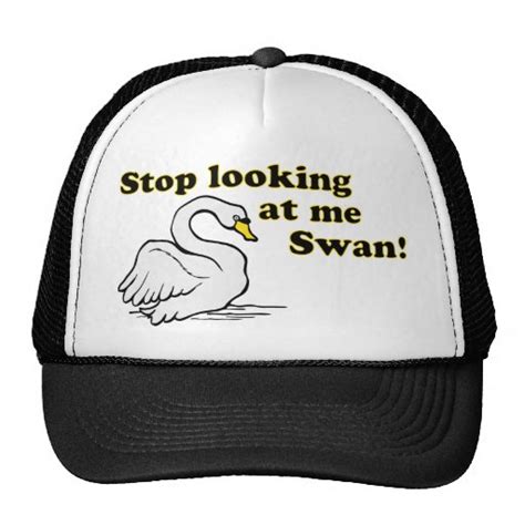 Stop looking at me swan trucker hat | Zazzle