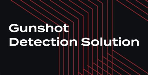 Gunshot Detection Solution