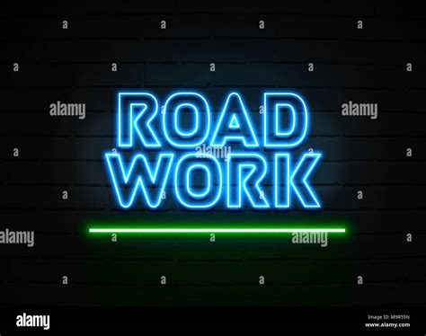 Road Work neon sign - Glowing Neon Sign on brickwall wall - 3D rendered royalty free stock ...