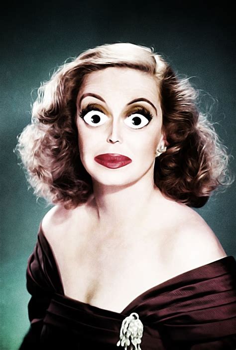 Bette Davis eyes. Bette Davis Eyes, Mommy Dearest, Drama Queens, The Hard Way, Halloween Face ...