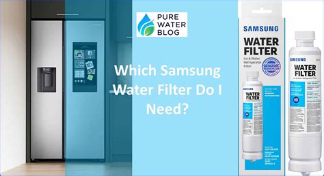 Which Samsung Water Filter Do I Need? - Water Treatment