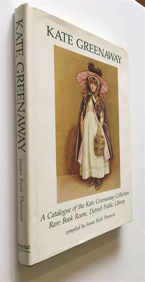 Kate Greenaway A Catalogue of the Kate Gateaway Collection, Rare Book Room, Detroit Public ...