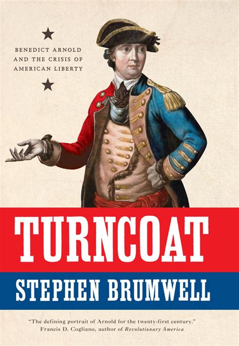 Turncoat: Benedict Arnold and the Crisis of American Liberty