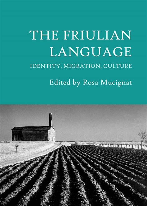 The Friulian Language: Identity, Migration, Culture - Cambridge Scholars Publishing