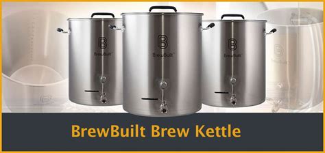 Brewbuilt Kettle Review - Best Homebrew Kettles