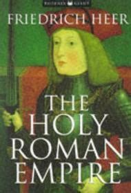 Holy Roman Empire, The by Heer, Friedrich: Good (1995) | Monroe Street Books