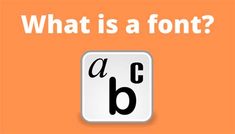 What is a Font? Definition, Types & Uses