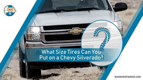 What Size Tires Can I Put on my Chevy Silverado? Explained - Ran When Parked - Car, Vehicle ...