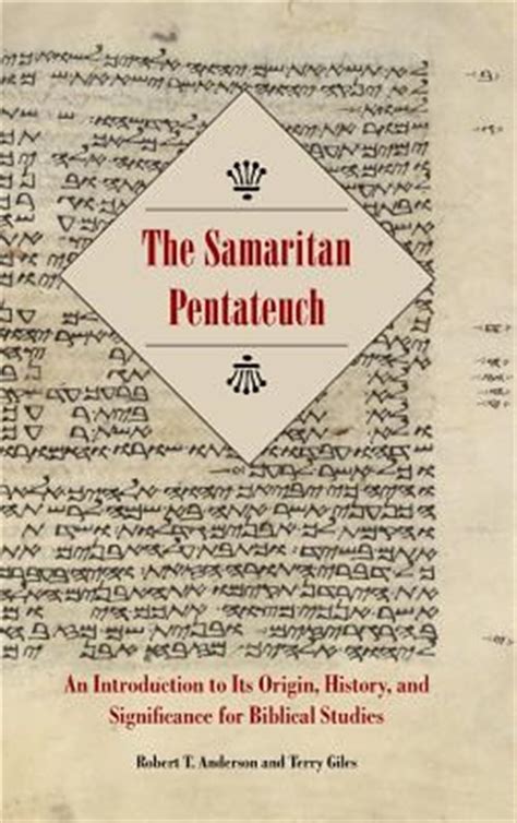 Samaritan Pentateuch : An Introduction to Its Origin, History, and ...