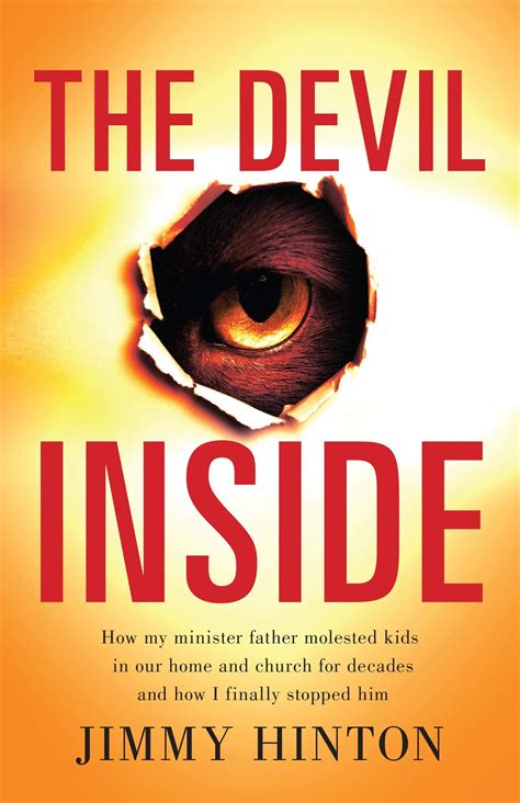 The Devil Inside: How My Minister Father Molested Kids In Our Home And Church For Decades And ...