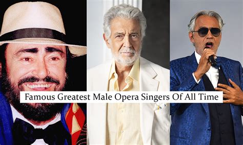 15 Famous Greatest Male Opera Singers Of All Time