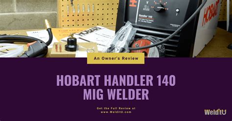 Hobart Handler 140 Review: Would I Buy Again? | WelditU