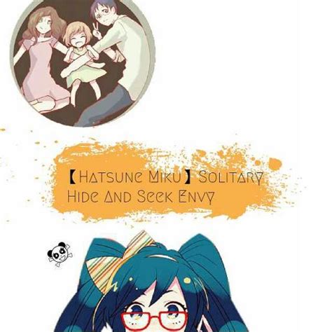 【Hatsune Miku】♬Solitary Hide-And-Seek Envy♬ | Anime Amino