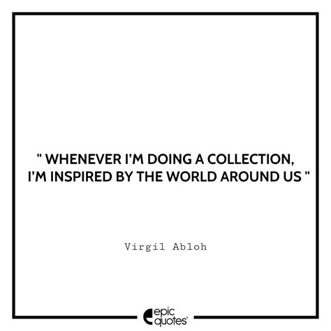 15 Most Inspiring Virgil Abloh Quotes