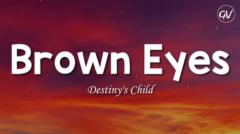 Destiny's Child - Brown Eyes [Lyrics] - YouTube