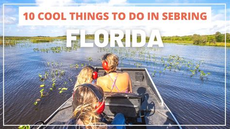 10 Cool Things to Do in Sebring, Florida - YouTube