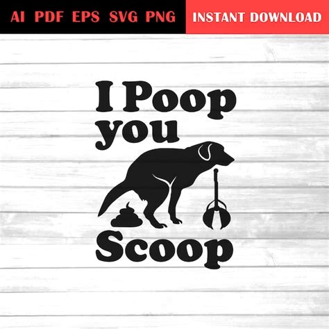 I Poop You Scoop Svg / Dog Pooping With Poop Scooper Clip Art - Etsy