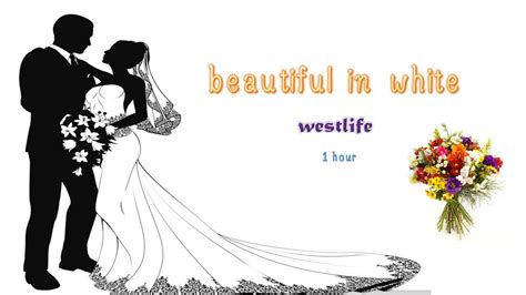 Westlife - Beautiful in White [1 HOUR] - YouTube