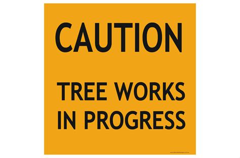 Tree Works in progress Sign - National Safety Signs